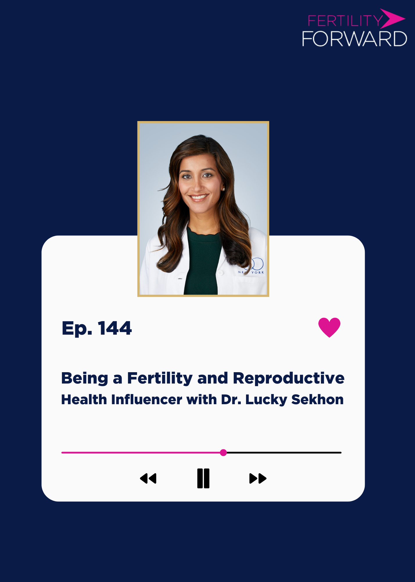 Ep 144: Being a Fertility and Reproductive Health Influencer with Dr. Lucky Sekhon